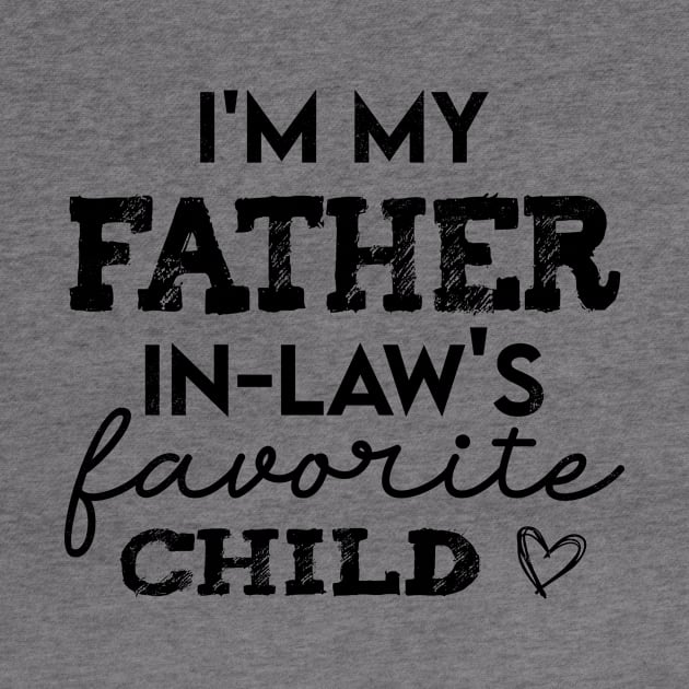 I'm My Father In Laws Favorite Child Family Daughter in Law Gift by CreativeSalek